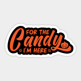 For the candy i'm here Sticker